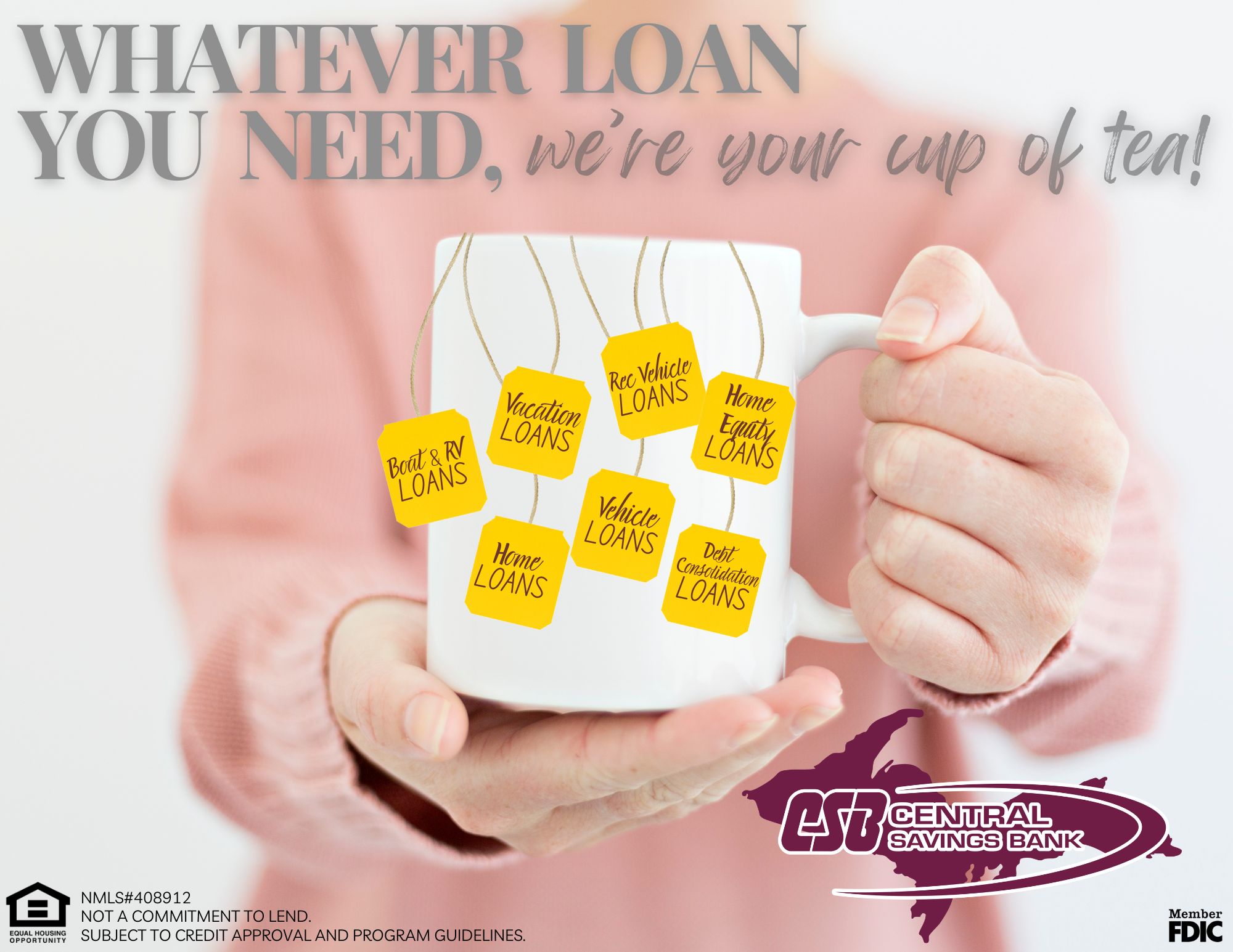 Whatever loan you need, we're your cup of tea!