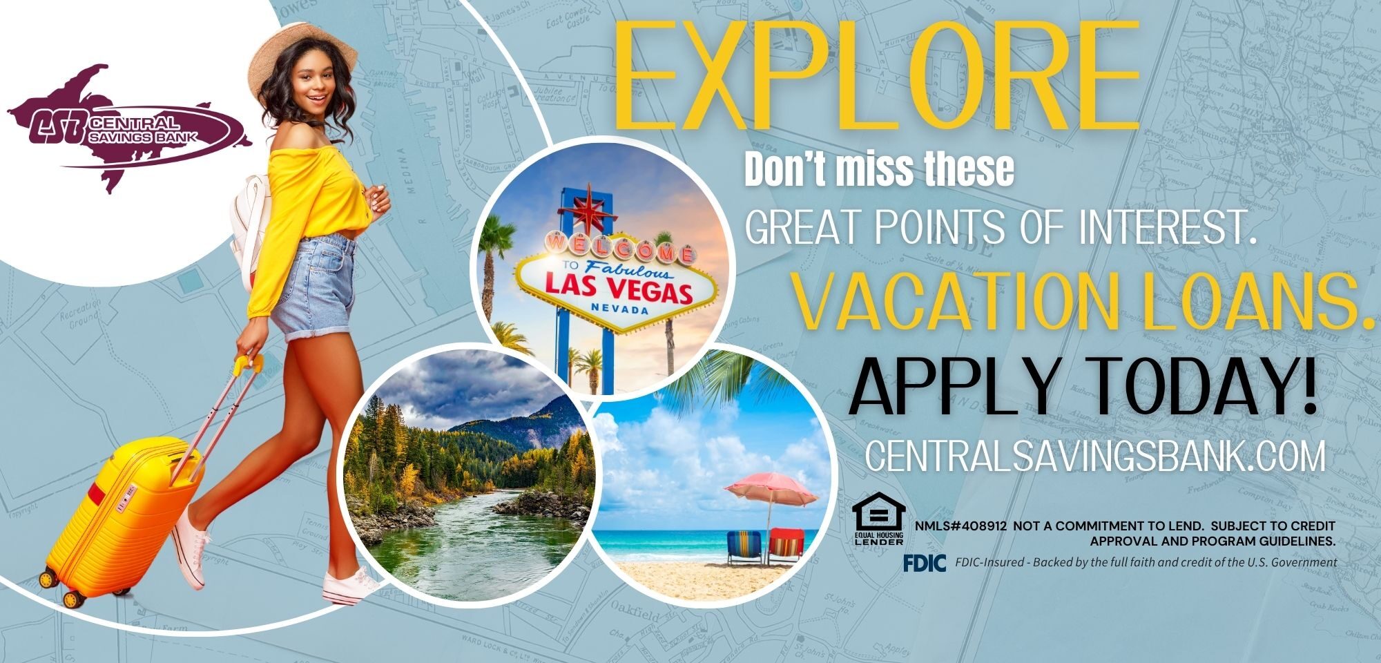 Explore. Donat miss these great points of interest. vacation loans, apply today. centralsavingsbank.com